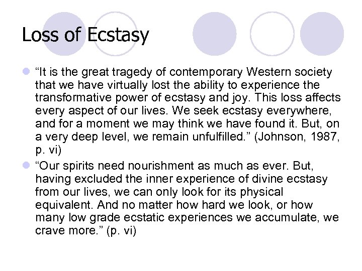 Loss of Ecstasy l “It is the great tragedy of contemporary Western society that