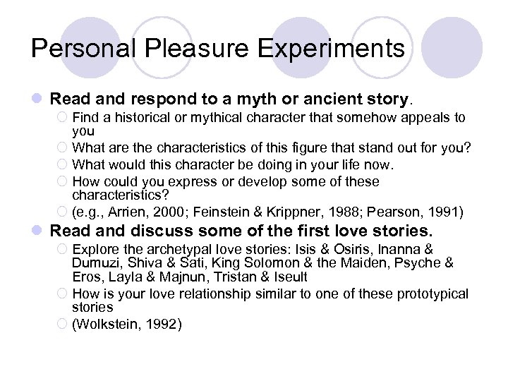 Personal Pleasure Experiments l Read and respond to a myth or ancient story. ¡