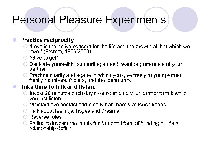 Personal Pleasure Experiments l Practice reciprocity. ¡ “Love is the active concern for the
