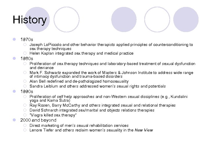 History l 1970 s ¡ Joseph Lo. Piccolo and other behavior therapists applied principles
