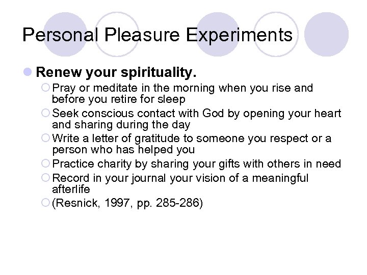 Personal Pleasure Experiments l Renew your spirituality. ¡ Pray or meditate in the morning