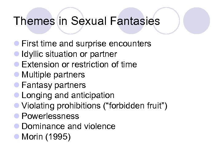 Themes in Sexual Fantasies l First time and surprise encounters l Idyllic situation or