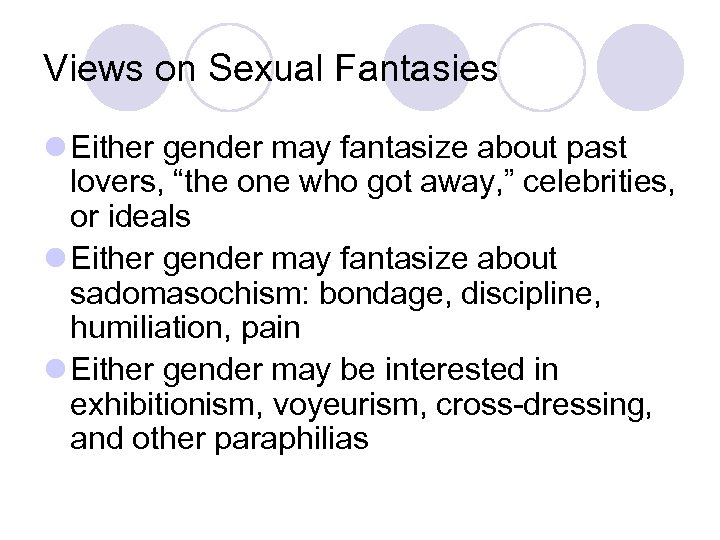 Views on Sexual Fantasies l Either gender may fantasize about past lovers, “the one