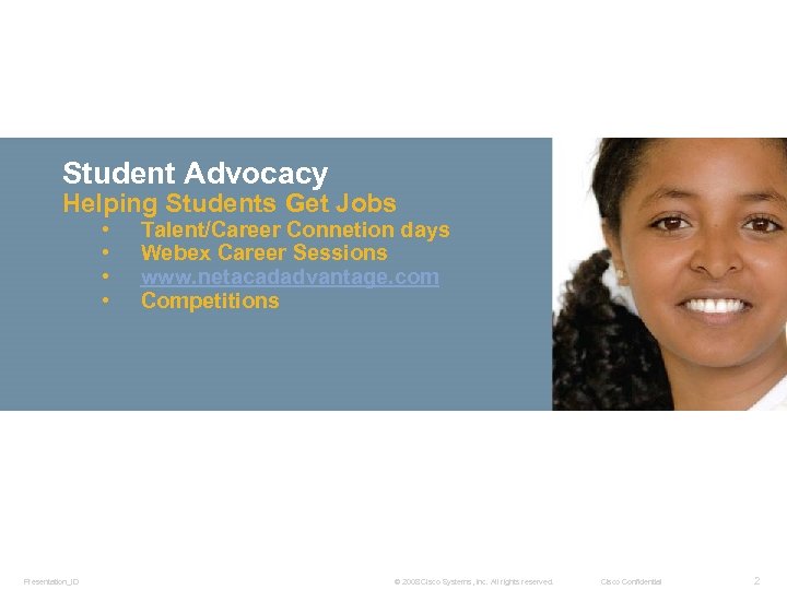 Student Advocacy Helping Students Get Jobs • • Presentation_ID Talent/Career Connetion days Webex Career