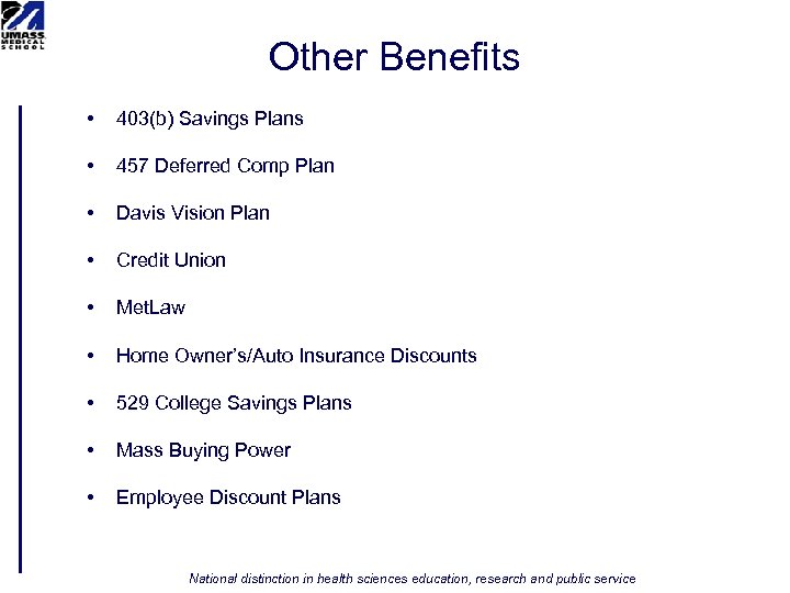 Other Benefits • 403(b) Savings Plans • 457 Deferred Comp Plan • Davis Vision