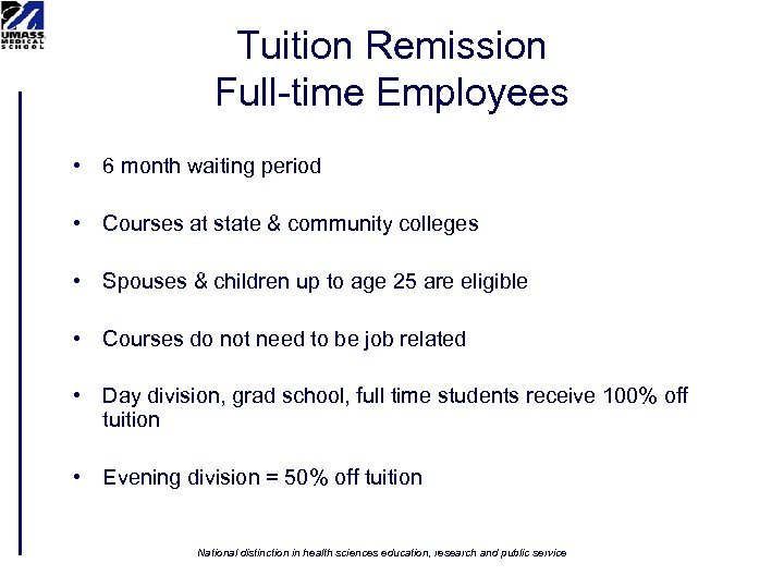 Tuition Remission Full-time Employees • 6 month waiting period • Courses at state &