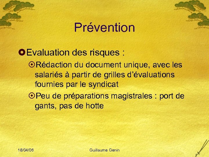 Prévention £Evaluation des risques : ¤Rédaction du document unique, avec les salariés à partir