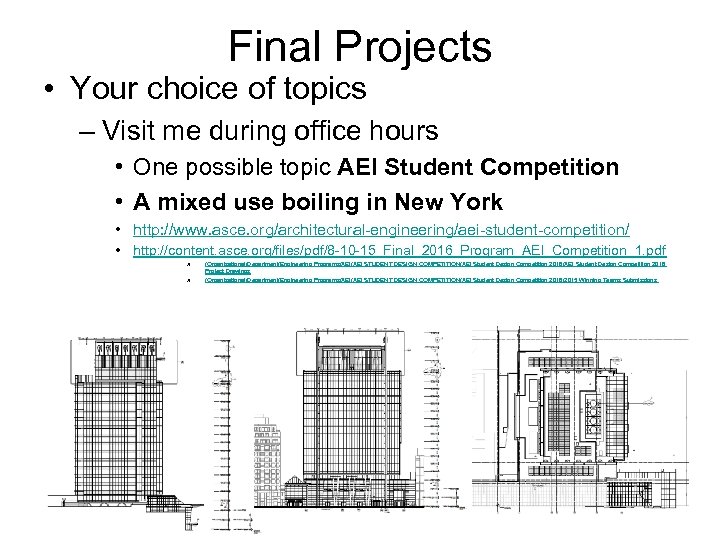 Final Projects • Your choice of topics – Visit me during office hours •