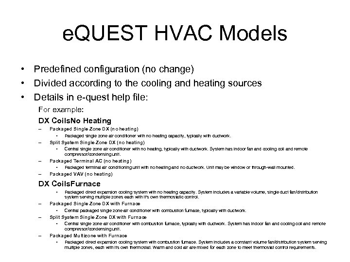 e. QUEST HVAC Models • Predefined configuration (no change) • Divided according to the