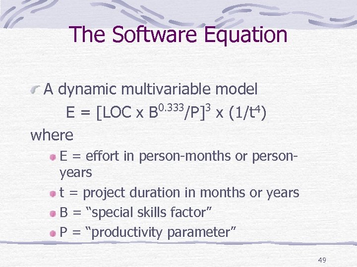 The Software Equation A dynamic multivariable model E = [LOC x B 0. 333/P]3