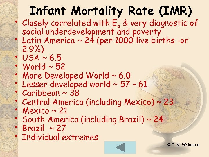  • • • Infant Mortality Rate (IMR) Closely correlated with Eo & very