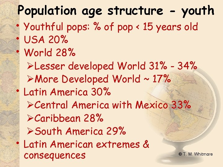 Population age structure - youth • Youthful pops: % of pop < 15 years