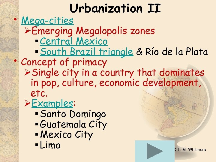 Urbanization II • Mega-cities • ØEmerging Megalopolis zones § Central Mexico § South Brazil