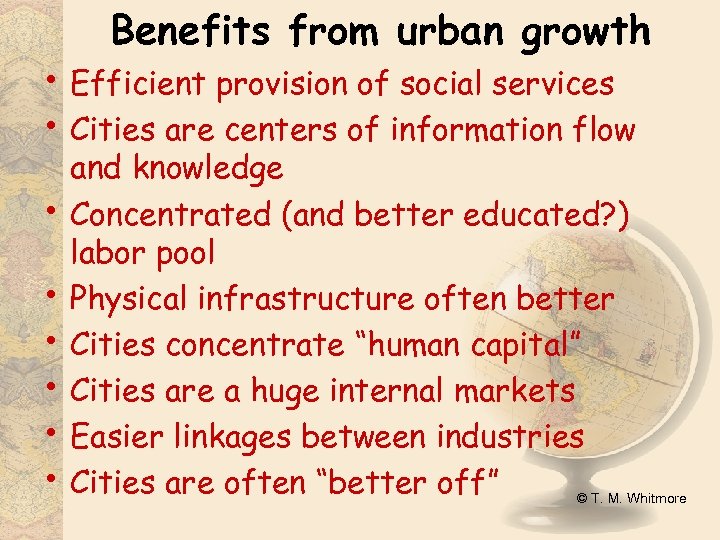 Benefits from urban growth • Efficient provision of social services • Cities are centers