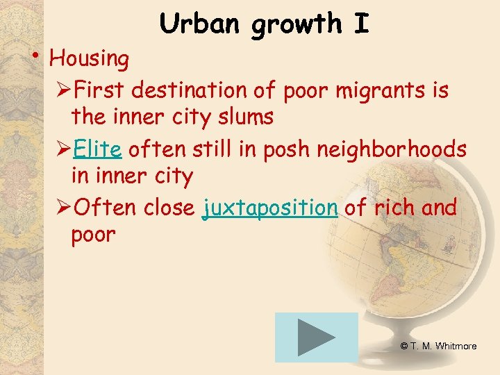  • Housing Urban growth I ØFirst destination of poor migrants is the inner