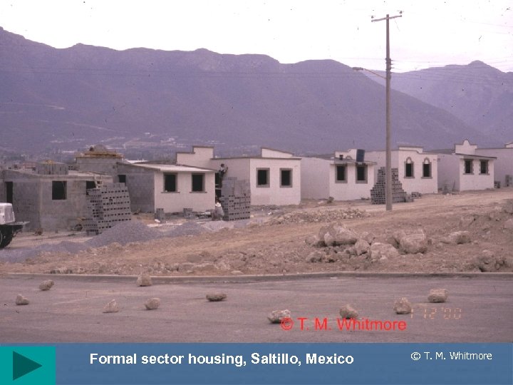 Formal sector housing, Saltillo, Mexico © T. M. Whitmore 