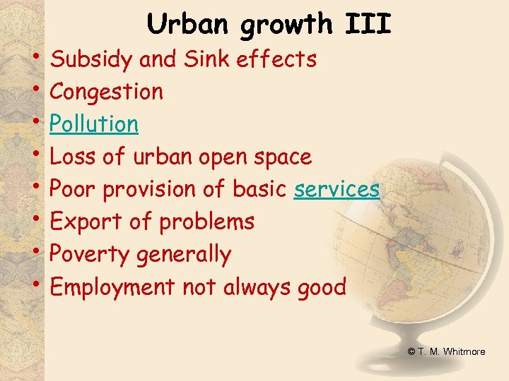 Urban growth III • Subsidy and Sink effects • Congestion • Pollution • Loss