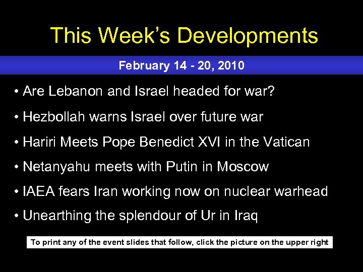 This Week’s Developments February 14 - 20, 2010 • Are Lebanon and Israel headed