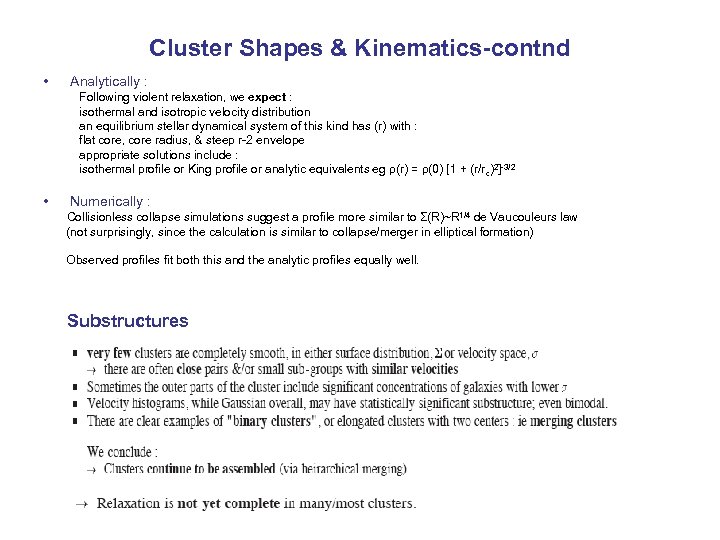 Cluster Shapes & Kinematics-contnd • Analytically : Following violent relaxation, we expect : isothermal