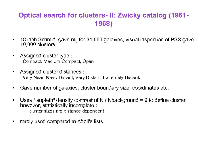 Optical search for clusters- II: Zwicky catalog (19611968) • 18 inch Schmidt gave m.