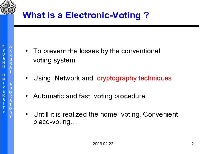 What is a Electronic-Voting ? K Y U S H U U N I