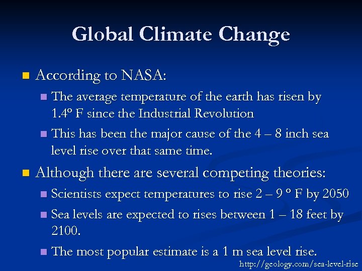Global Climate Change n According to NASA: The average temperature of the earth has