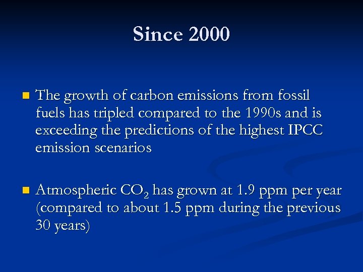 Since 2000 n The growth of carbon emissions from fossil fuels has tripled compared