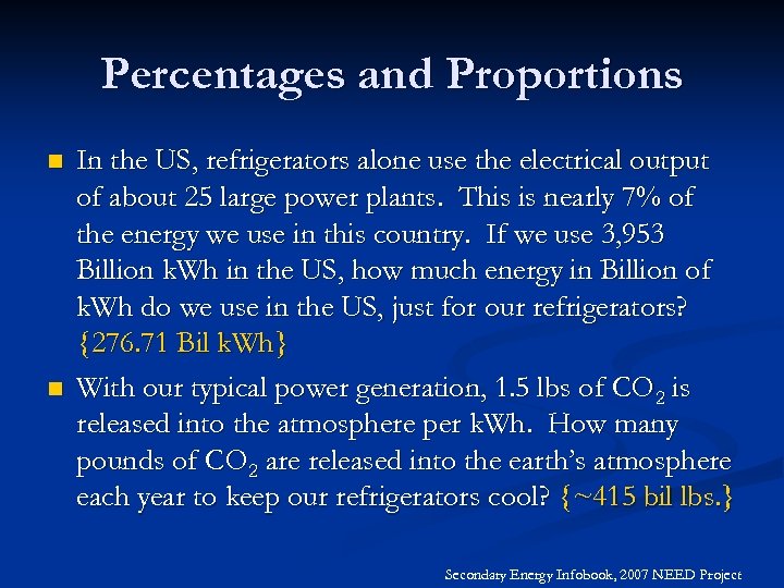 Percentages and Proportions n n In the US, refrigerators alone use the electrical output