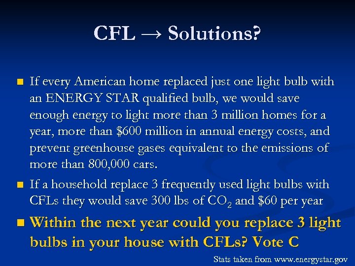 CFL → Solutions? n n n If every American home replaced just one light