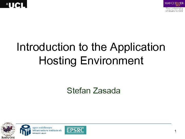 Introduction to the Application Hosting Environment Stefan Zasada 1 