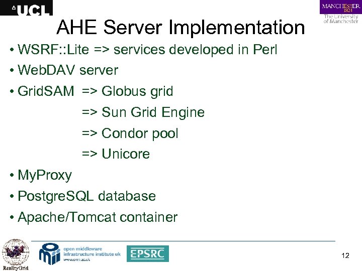 AHE Server Implementation • WSRF: : Lite => services developed in Perl • Web.