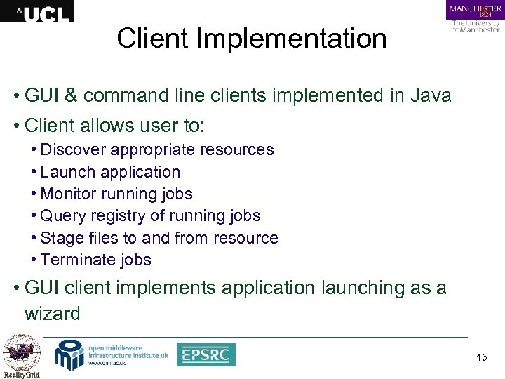 Client Implementation • GUI & command line clients implemented in Java • Client allows