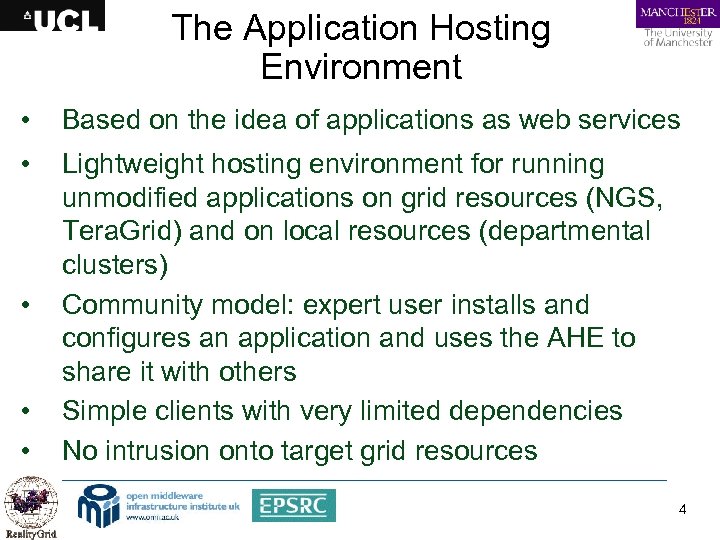 The Application Hosting Environment • Based on the idea of applications as web services