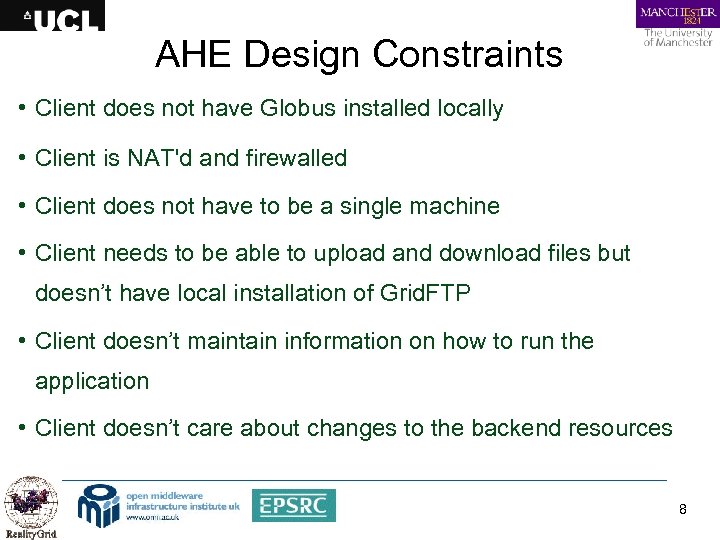 AHE Design Constraints • Client does not have Globus installed locally • Client is