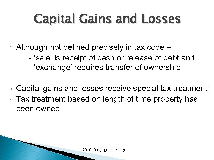 Capital Gains and Losses ° Although not defined precisely in tax code – -