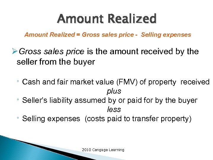 Amount Realized = Gross sales price - Selling expenses ØGross sales price is the
