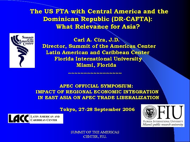 The US FTA with Central America and the Dominican Republic (DR-CAFTA): What Relevance for