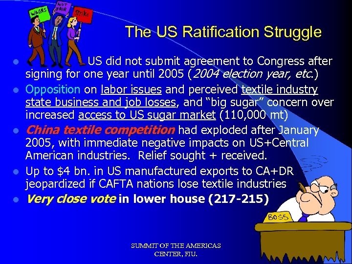 The US Ratification Struggle l l l US did not submit agreement to Congress