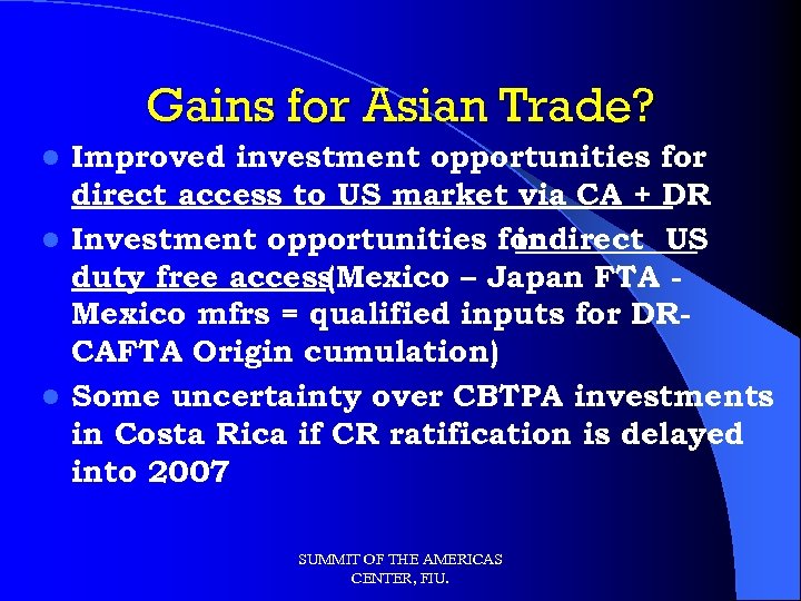 Gains for Asian Trade? Improved investment opportunities for direct access to US market via