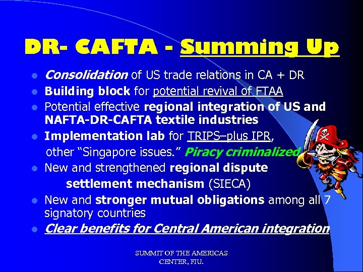 DR- CAFTA - Summing Up l Consolidation of US trade relations in CA +
