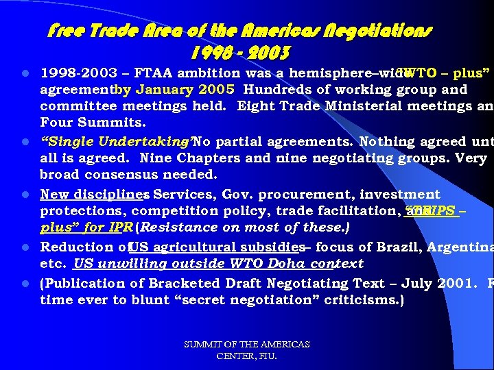 Free Trade Area of the Americas Negotiations 1998 - 2003 l l l 1998
