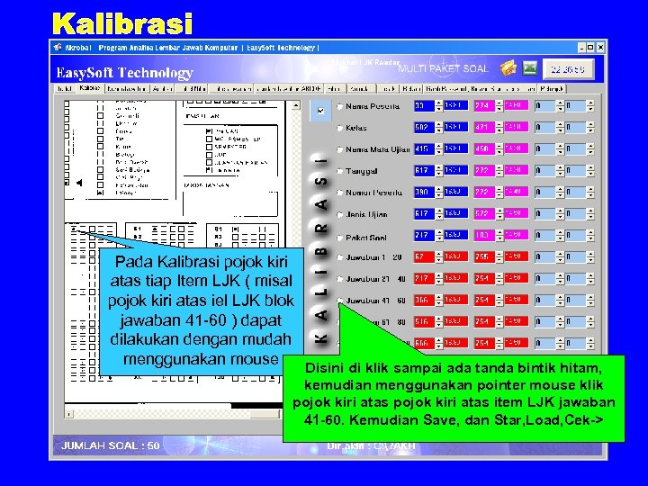 Pada Kalibrasi pojok kiri atas tiap Item LJK ( misal pojok kiri atas iel