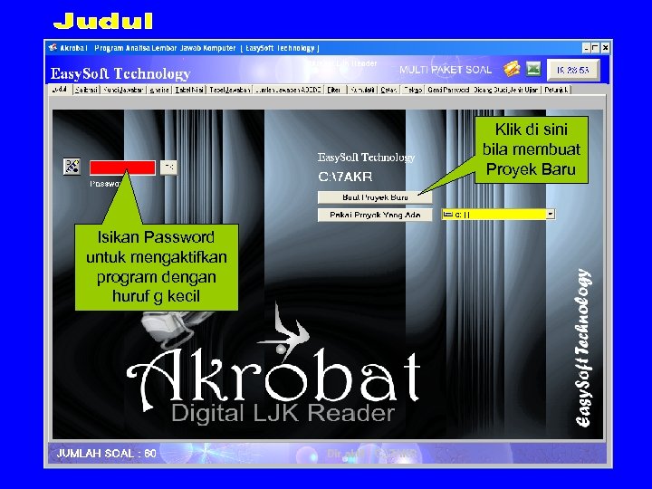 Klik di sini bila membuat Proyek Baru Isikan Password untuk mengaktifkan program dengan huruf