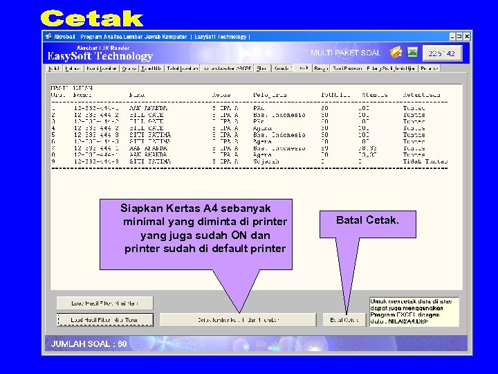 Siapkan Kertas A 4 sebanyak minimal yang diminta di printer yang juga sudah ON