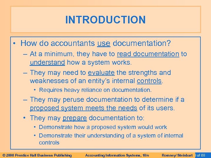 INTRODUCTION • How do accountants use documentation? – At a minimum, they have to