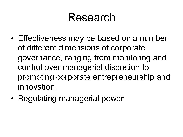 Research • Effectiveness may be based on a number of different dimensions of corporate