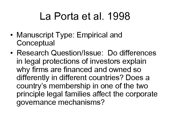 La Porta et al. 1998 • Manuscript Type: Empirical and Conceptual • Research Question/Issue: