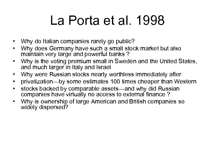 La Porta et al. 1998 • Why do Italian companies rarely go public? •