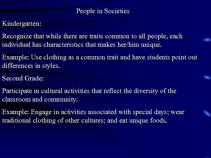 People in Societies Kindergarten: Recognize that while there are traits common to all people,
