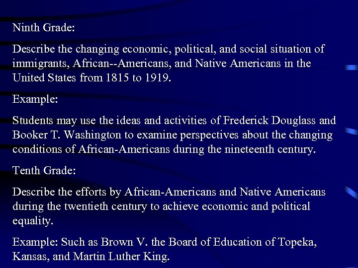 Ninth Grade: Describe the changing economic, political, and social situation of immigrants, African--Americans, and